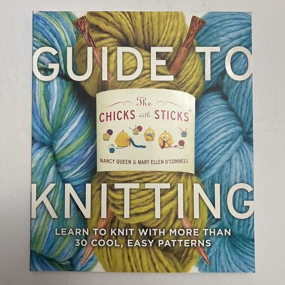 The Chicks with Sticks Guide to Knitting: Learn to Knit with more than 30 Cool, - Picture 1 of 10